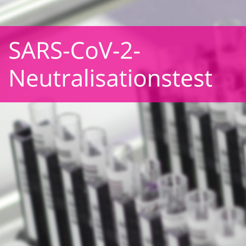 SARS-CoV-2-Neutralisationstest (NT)