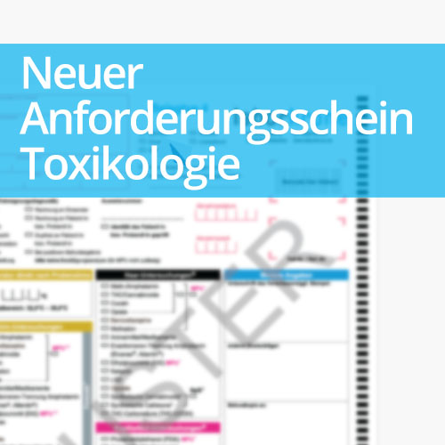 Neuer Anforderungsschein Toxikologie