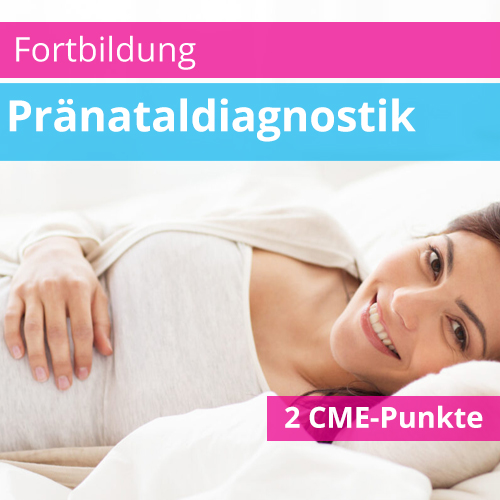 Fortbildung: Pränataldiagnostik